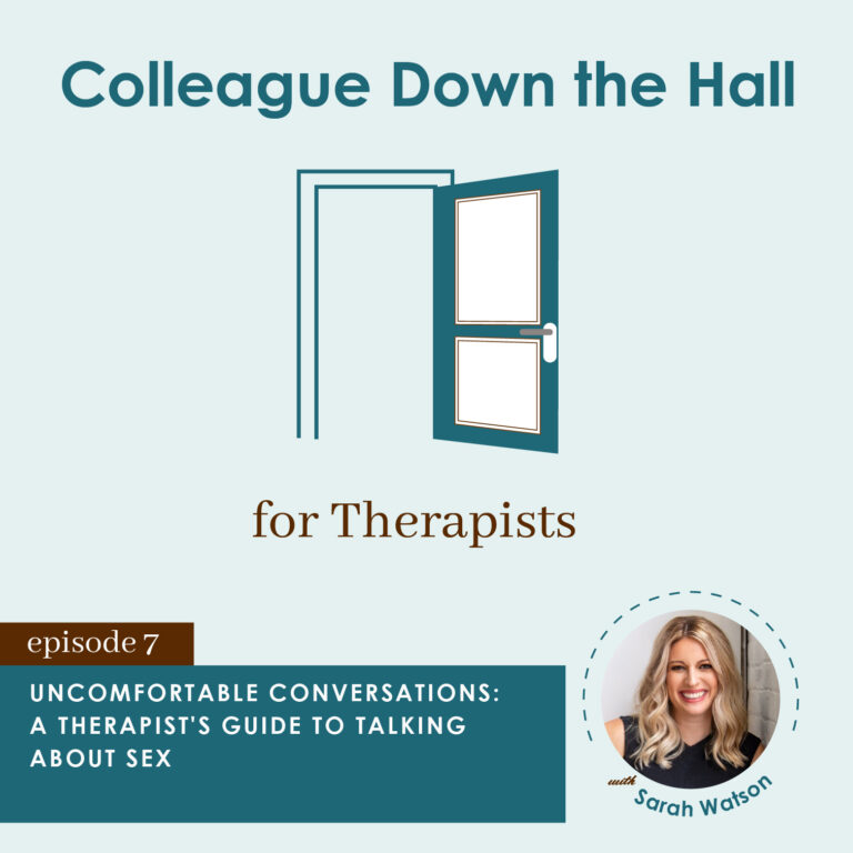 07. Uncomfortable Conversations: A Therapist's Guide to Talking about Sex with Sarah Watson