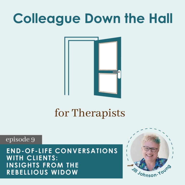 09. End-of-Life Conversations with Clients: Insights from the Rebellious Widow with Jill Johnson-Young